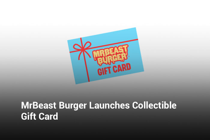 MrBeast Burger has a collectible gift card.