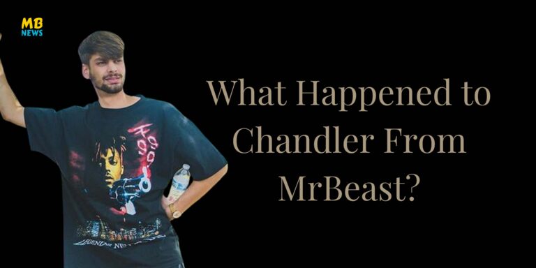 What Happened to Chandler from MrBeast?