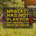 banner mrb Mrbeast has not plan for having kids for next 10 years