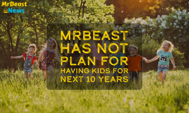 banner mrb Mrbeast has not plan for having kids for next 10 years