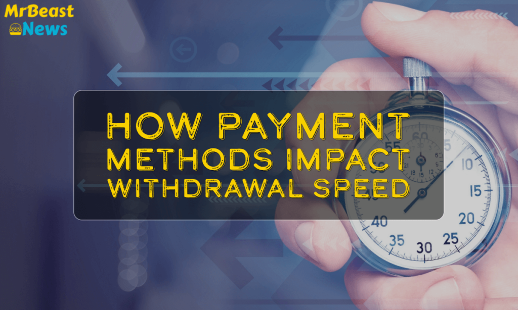 banner mrb How Payment Methods Impact Withdrawal Speed