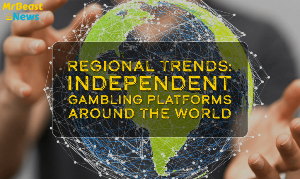 banner mrb Regional Trends Independent Gambling Platforms Around the World