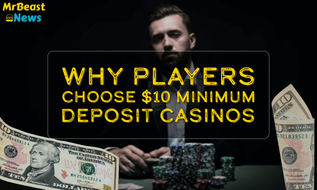 banner mrb Why Players Choose $10 Minimum Deposit Casinos